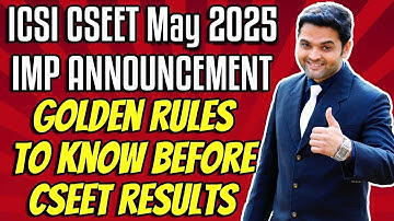 🔴ICSI CSEET May 2025 RESULTS Announcement🔥Golden Rules to Know Before CSEET Results