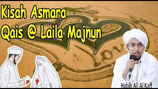 Download lagu CERAMAH PENGANTAR TIDUR || Kisah Cinta Qais dan Laila - Habib Ali Al Kaff ||