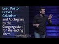 A Lead Pastor Leaves Calvinism and Apologizes to his Congregation