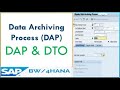What is data archiving process in sap bw4hana  how to create dap in sap bw  dap and dto in sap bw