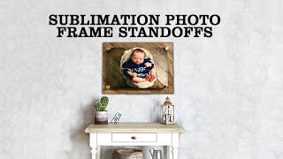 HOW TO ASSEMBLE 9X12 PHOTO FRAME STANDOFF - SUBLIMATION BLANK