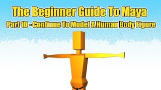 Maya Beginner Guide Part 10 - Continue To Model A Human Body Figure