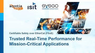 Certifiable Safety over EtherCAT: Real-Time FSoE in Action | SYSGO, acontis & ISIT