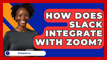 How Does Slack Integrate With Zoom? - Be App Savvy