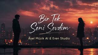 Bir Tek Seni Sevdim (Version)