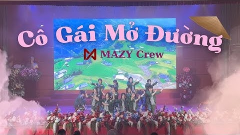 MAZY CREW | Phải Chăng Em Cô Gái Mở Đường?