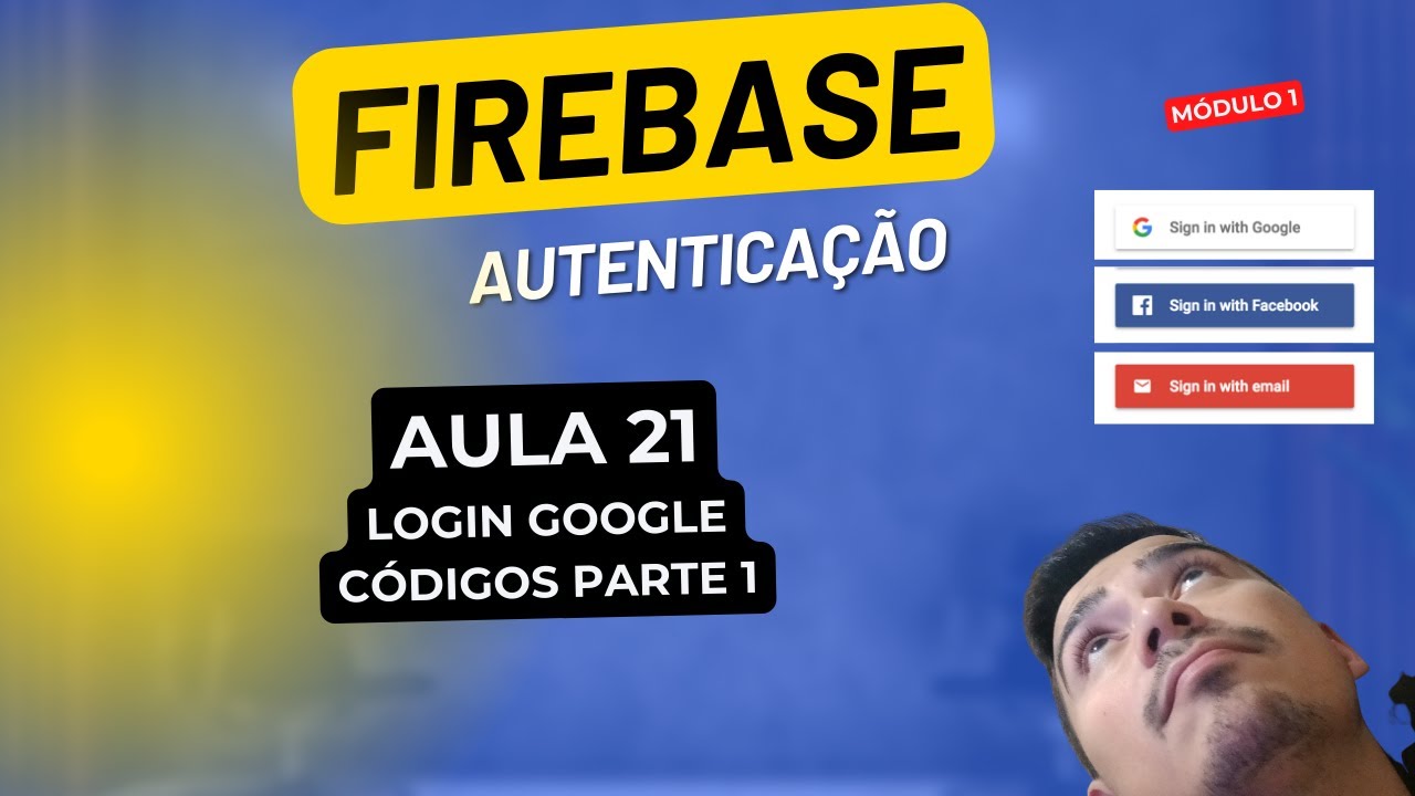 Firebase Autenticações - 21 Login Google - Códigos Parte 1 - YouTube