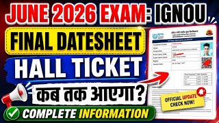 IGNOU June 2026 Exam Hall Ticket Update | IGNOU June 2026 Exam Final Datesheet| IGNOU Exam June 2026