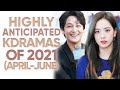 15 Most Anticipated Korean Dramas of 2021 (April- June) [Ft. HappySqueak]