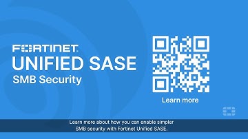 How You and Your Customers Can Grow with Fortinet Unified SASE | SMB Security