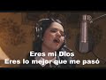 damaris guerra- eres mi Dios- letra !!!!!!