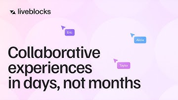 Liveblocks 1.0: collaborative experiences in days, not months