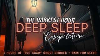 5 Hours of TRUE Scary Paranormal Stories   rain for sleep 💤 NO ADS, black screen 