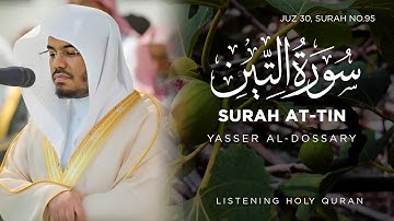 Surah At-Tin (The Fig) Yasser Al Dosari I سورة التين ياسر الدوسري