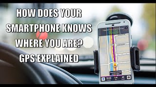 How Does Your Smartphone Know Where You Are? GPS Explained