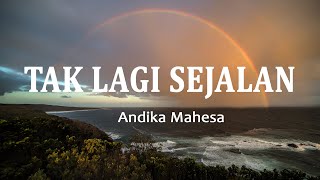 Andika Mahesa - Tak Lagi Sejalan (Lirik Lagu)