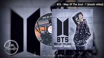 BTS - MAP OF THE SOUL : 7 (Music Video) Interlude : Shadow
