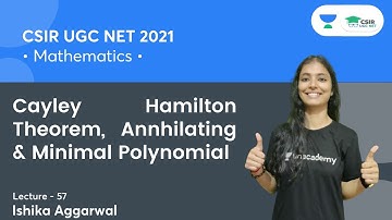 Cayley Hamilton Theorem, Annhilating & Minimal Polynomial | CSIR NET | GATE || By Ishika Agarwal