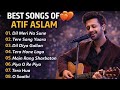 Best Song Of Atif Aslam Dil Meri Na Tere Sang Yaara Romantic Bollywood Songs Jukebox Best Song Of Atif Aslam Dil Meri Na Tere Sang Yaara Romantic Bollywood Songs Jukebox