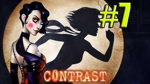 Contrast Part 7 - Act 2: A Spirit from the Vasty Deep Playthrough