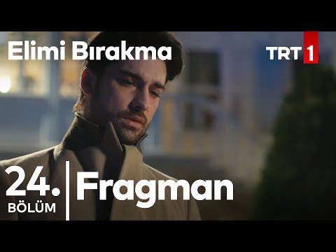 Elimi Bırakma 24. Bölüm Fragman