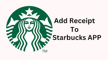 How To Add Receipt To Starbucks App