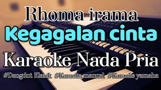 KEGAGALAN CINTA - Karaoke Nada Pria Rendah (Rhoma irama)