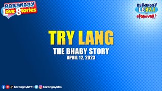 Try lang sana pero na-inlove nang totoo si BFF (Bhaby Story) | Barangay Love Stories