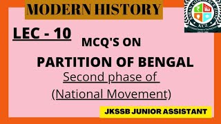 LEC - 10| MCQS on Partition of Bengal |MODERN HISTORY|JUNIOR ASSISTANT|JKSSB