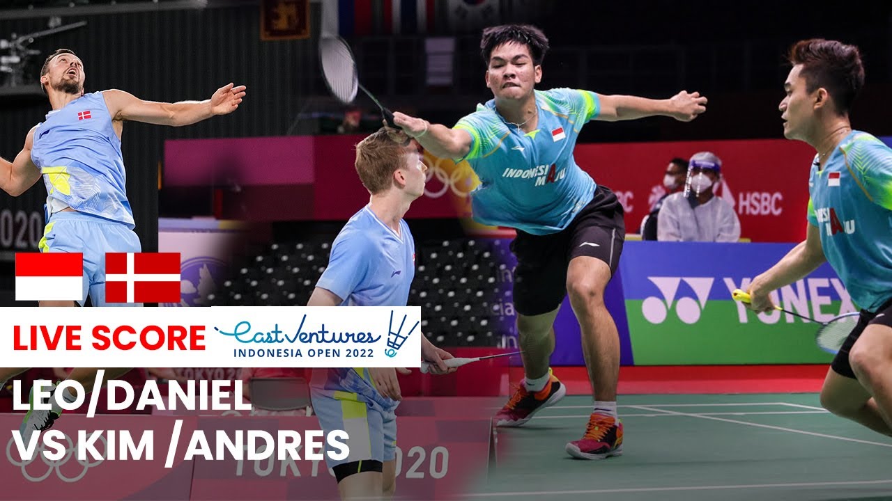 🔴LIVE SCORE Leo/Daniel VS Kim/Andres MD - Indonesia Open 2022