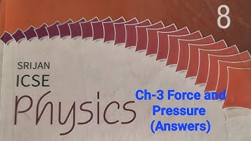 Srijan ICSE  ,Physics, Class-8 Chapter 3,Force and Pressure (Answers)