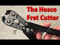 The Hosco TL FC28S Fret Cutter Review