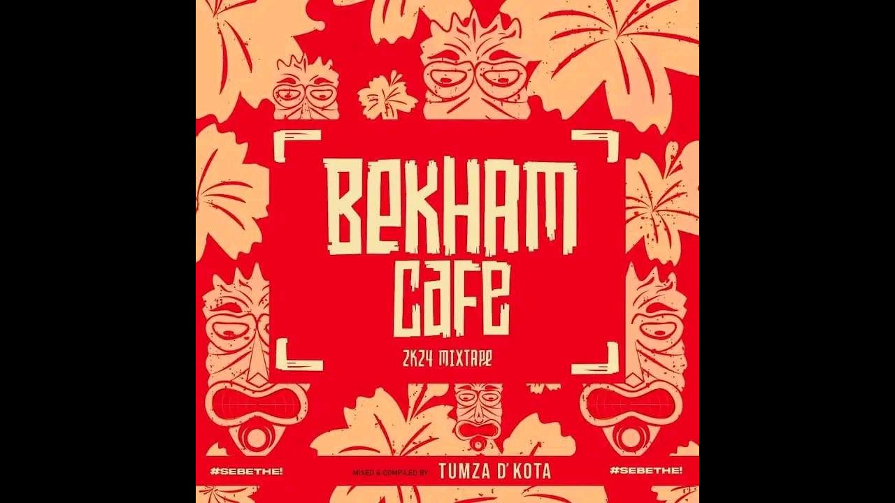 Tumza Dkota   Beckham Cafe Mix