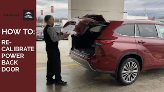 Toyota Troubleshooting (Automatic Lift Gate): How do I ReCalibrate the Power Back Door in my SUV?