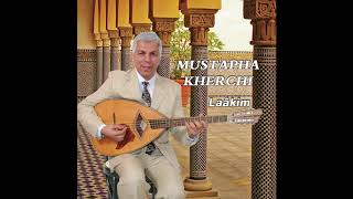 Mustapha Kherchi - Laâkim