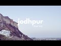 Jodhpur Travel Vlog | Places to visit in Jodhpur