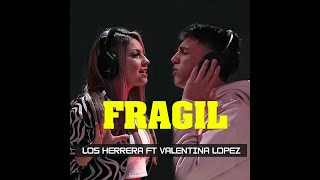 FRAGIL - Los Herrera X Valentina Lopez