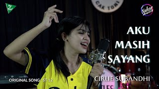 ST 12 - Aku Masih Sayang | Cover By Cirlie Subandhi