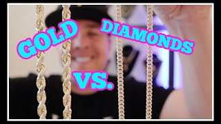 Diamond chains vs. GOLD Chains! Better investment, value, look?!
