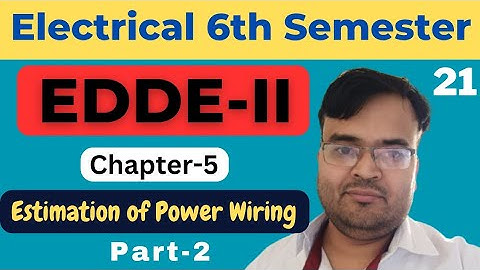 #21 PART-II | EE 6th Sem. | Ch-5 : Estimation of Power Wiring @Polytechnic Pathshala
