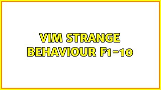 VIM strange behaviour F1-10
