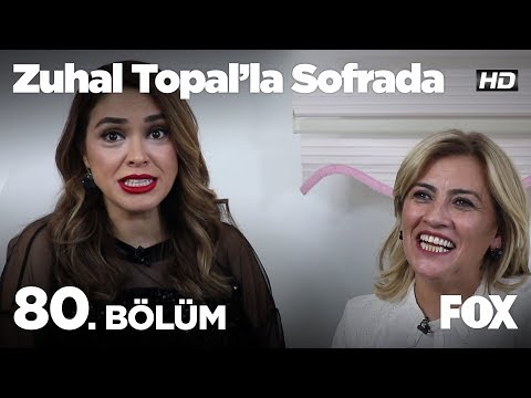Zuhal Topal’la Sofrada 80. Bölüm