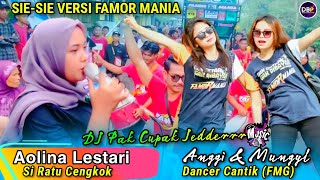 SIE-SIE VERSI FAMOR MANIA BARENG MBAK AOLINA LESTARI DAN DANCER CANTIK (FMG) ANGGI & MUNGYL
