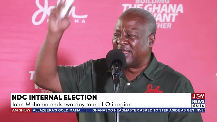 NDC Internal Elections: John Mahama ends two-day tour of Oti Region - JoyNews