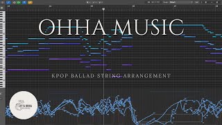 [OHHA Works 01] KPOP Ballad String Arrangement | 인디 발라드 미디스트링 편곡 작업기 (SWAM String Sections)