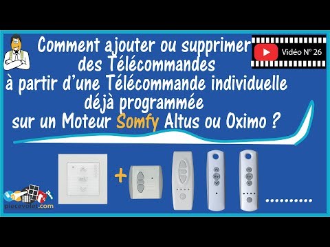 N°26 Ajouter ou Supprimer un Emetteur dans un moteur Somfy Altus ou Oximo Rts ou io déjà Programmé