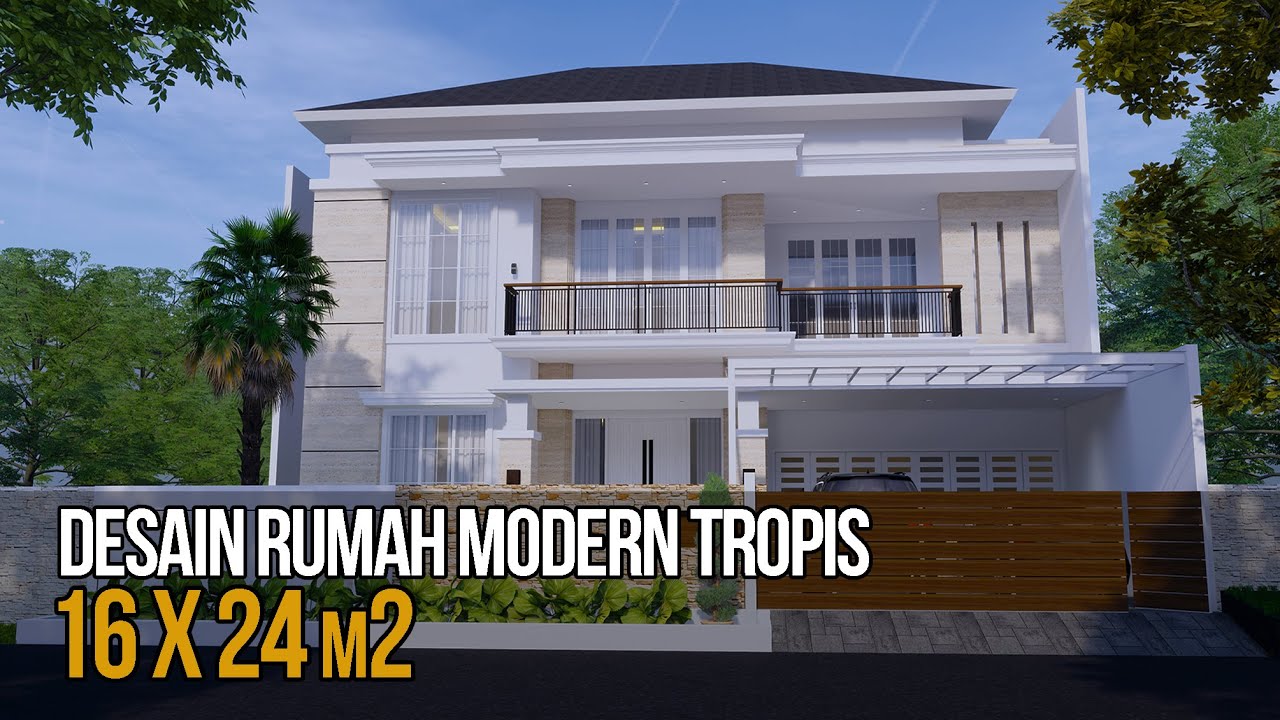 Desain Rumah Modern Tropis 2 Lantai Lahan 16 x 24 m2