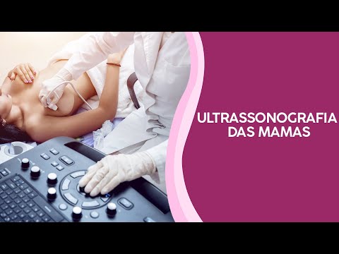 Vídeo: Ultra-sonografia Mamária: Objetivo, Procedimento E Resultados