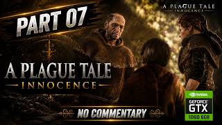 A Plague Tale: Innocence – Gameplay Walkthrough | Part 07 (No Commentary)