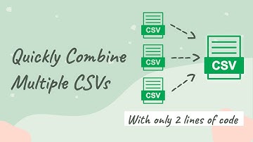 Quickly Combine Multiple CSVs | In A Few Seconds